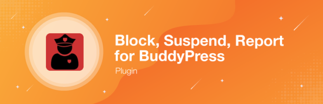 Block, Suspend, Report for BuddyPress